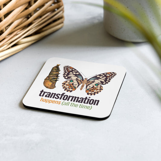 Transformation Happens Cork-back coaster