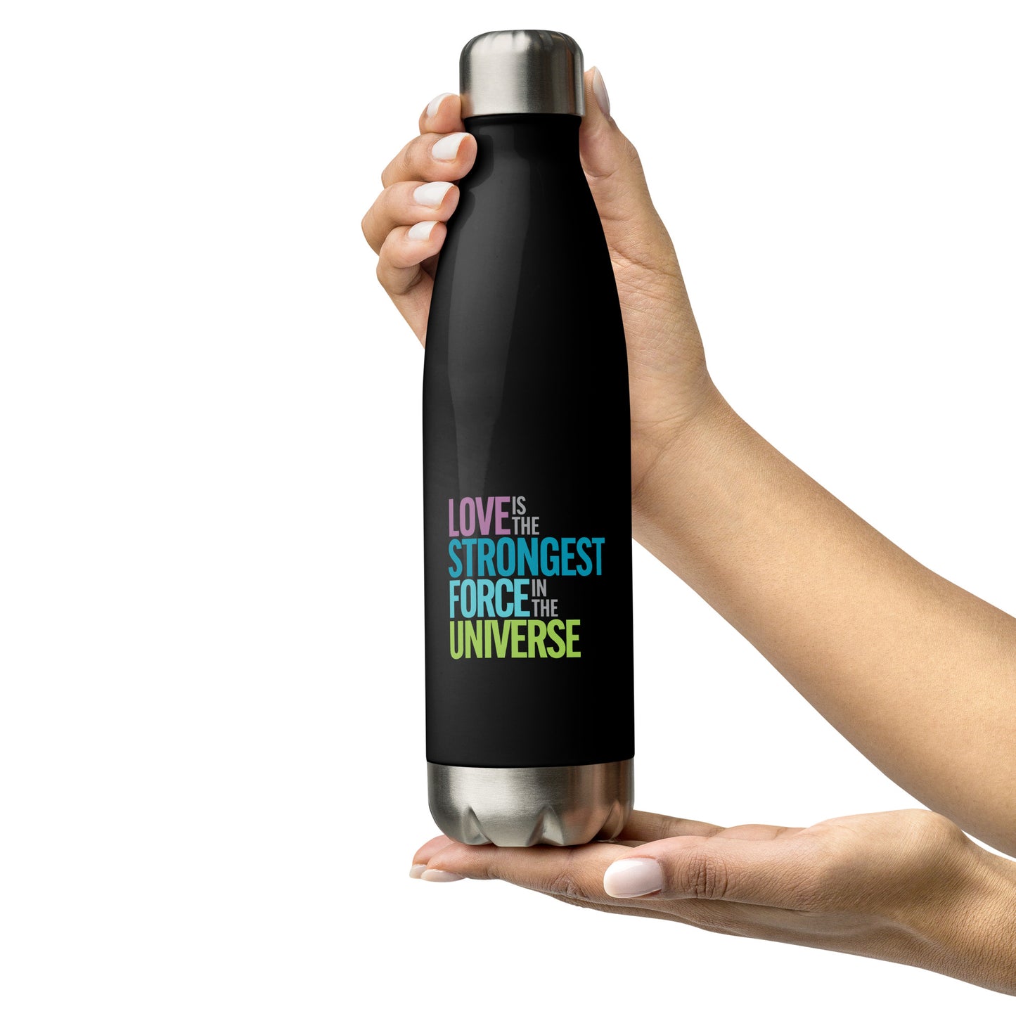 "Love is the strongest force" stainless steel water bottle