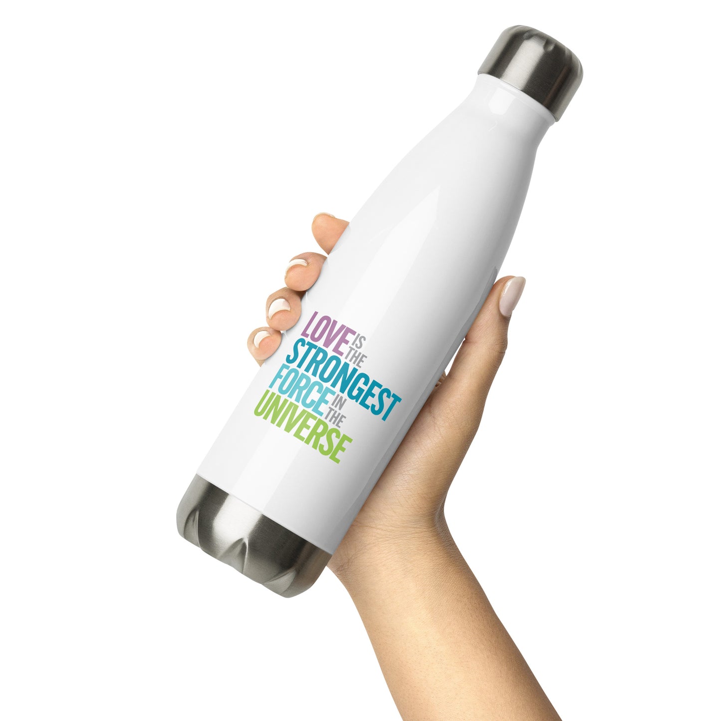 "Love is the strongest force" stainless steel water bottle