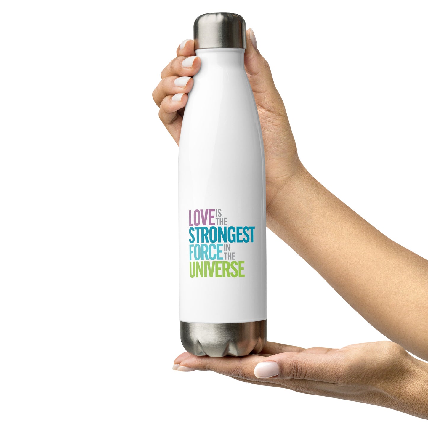 "Love is the strongest force" stainless steel water bottle