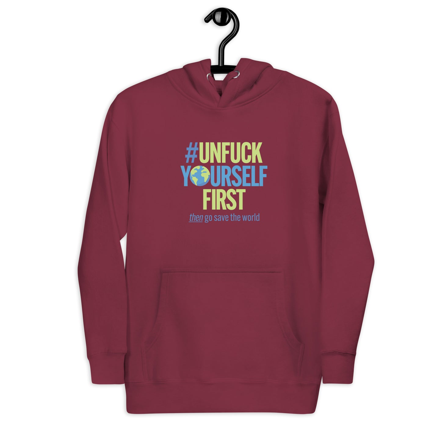 Unfuck Yourself First Unisex Hoodie