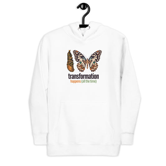 Transformation Happens Unisex Hoodie