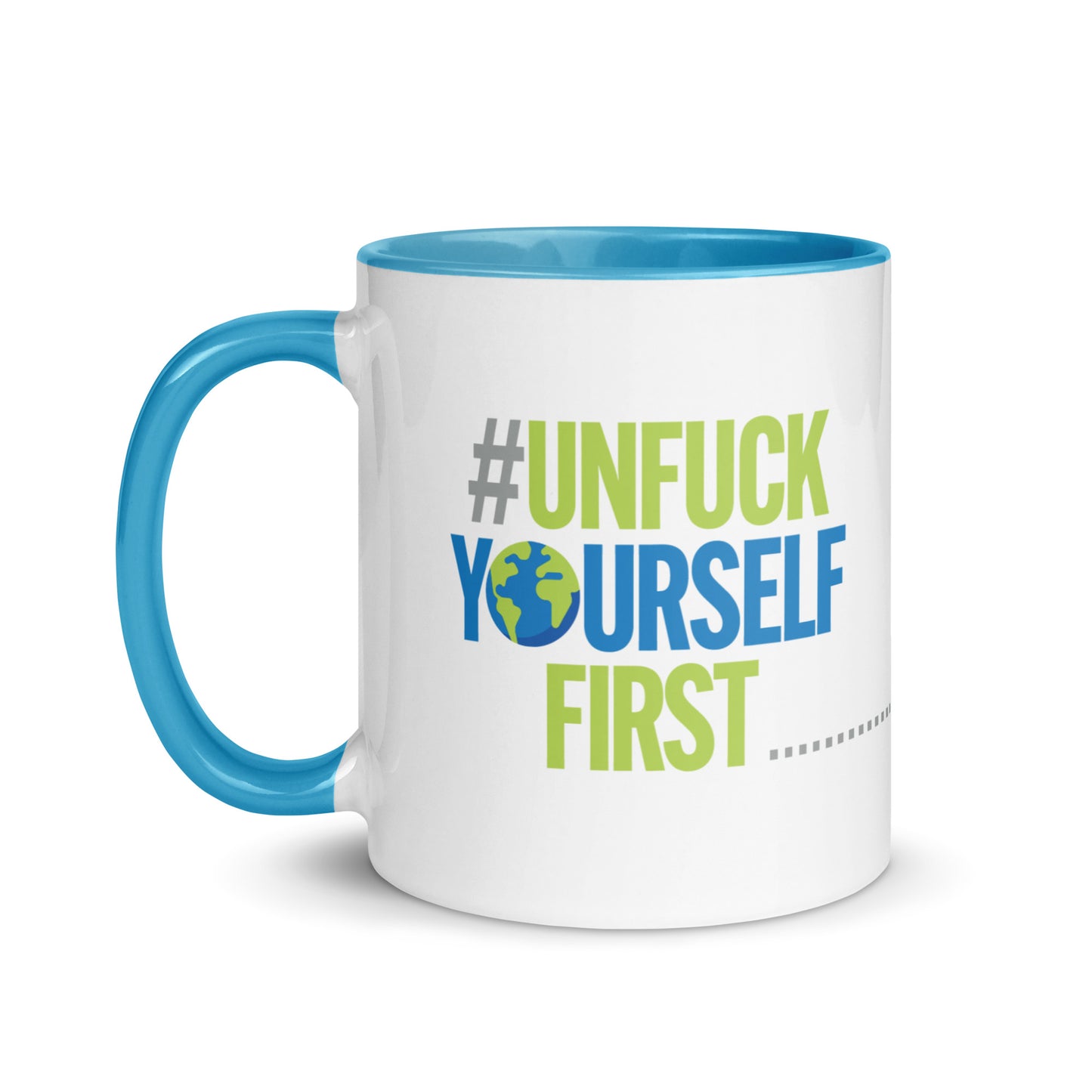 Unfuck Yourself First Mug