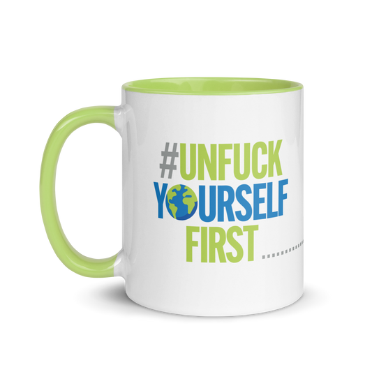 Unfuck Yourself First Mug