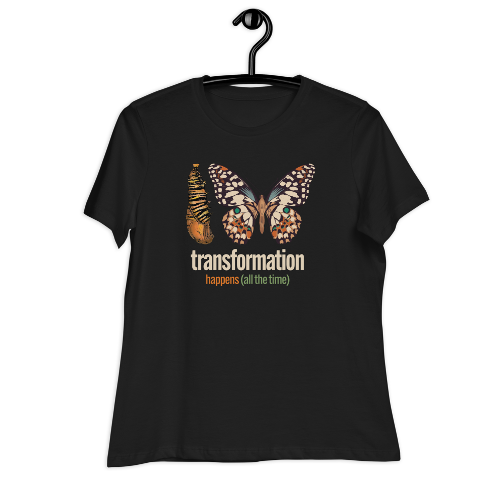 Transformation Happens Women's Relaxed T-Shirt